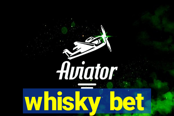 whisky bet